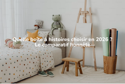 Quelle boîte à histoires choisir en 2026 ? Le comparatif honnête