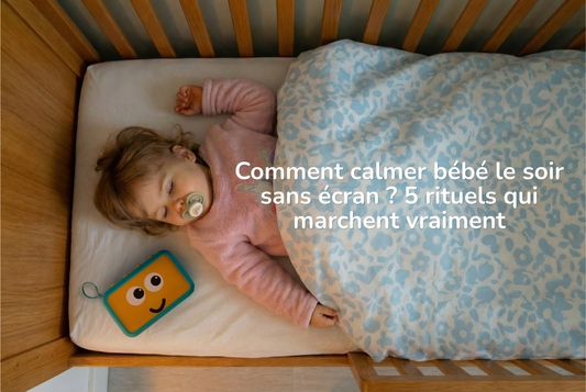Comment calmer bébé le soir sans écran ? 5 rituels qui marchent vraiment